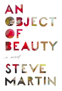 "An Object of Beauty" by Steve Martin